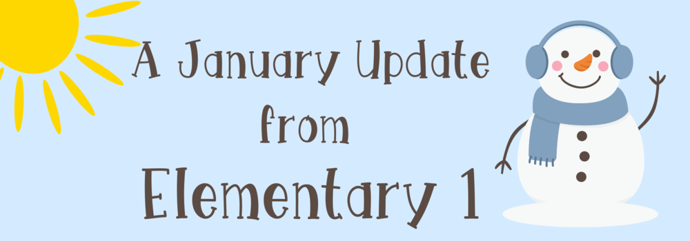 Snowman and sunshine with "A January Update from Elementary 1"