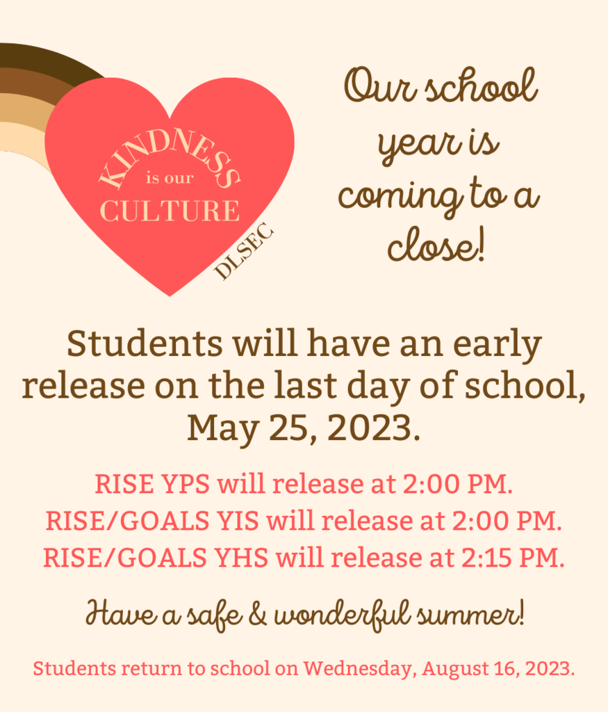 Early release information for May 25, 2023. RISE YPS will release at 2:00 PM. RISE/GOALS YIS will release at 2:00 PM. RISE/GOALS YHS will release at 2:15 PM.